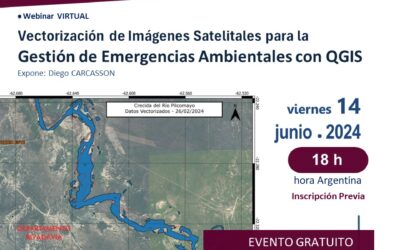 Webinar «Vectorización de Imágenes Satelitales para la Gestión de Emergencias Ambientales con QGIS» – VIERNES 14/06 – 18 Hs.