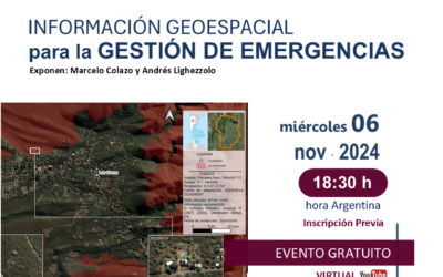 Webinar «Información Geoespacial para la gestión de Emergencias» – 06/11 – 18:30 hs.